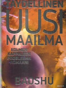 Täydellinen uusi maailma / Kolmen kappaleen probleema -romaani -kirjan kansi