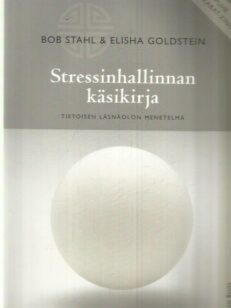 Stressinhallinan käsikirja - tietoisen läsnäolon menetelmä