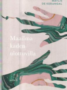 Maailma käden ulottuvilla / romaani -kirjan kansi
