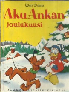 Aku Ankan joulukuusi (Tammen kultaiset kirjat 67) -kirjan kansi