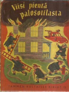 Viisi pientä palosotilasta (Tammen kultaiset kirjat 12) -kirjan kansi