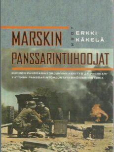 Marskin panssarintuhoojat - Suomen panssarintorjunnan kehitys ja panssariyhtymän panssarintorjuntayksiköiden historia -kirjan kansi