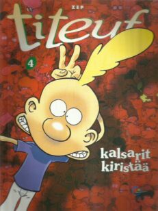 Titeuf 4 - Kalsarit kiristää -kirjan kansi