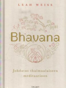 Bhavana : Johdatus thaimaalaiseen meditaatioon -kirjan kansi