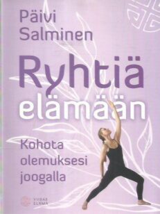 Ryhtiä elämään : kohota olemuksesi joogalla -kirjan kansi