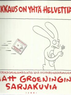 Rakkaus on yhtä helvettiä : Matt Groeningin sarjakuvia : uusi erikoisminijumbolaitos sekä ekstrabonussarjakuvia -kirjan kansi