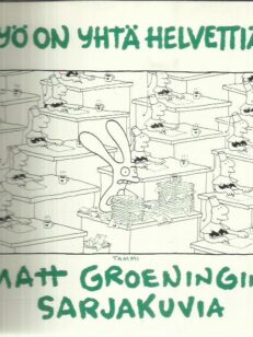 Työ on yhtä helvettiä : Matt Groeningin sarjakuvia -kirjan kansi