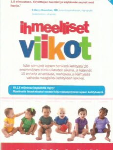 Ihmeelliset viikot : näin stimuloit lapsen henkistä kehitystä 20 ensimmäisen elinkuukauden aikana, ja käännät 10 ennalta arvattavaa, mahtavaa ja kärttyisää vaihetta maagisiksi kehityksen loikiksi -kirjan kansi