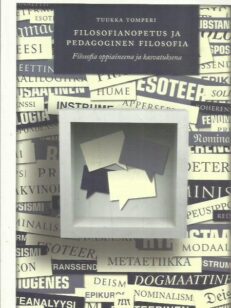 Filosofianopetus ja pedagoginen filosofia - Filosofia oppiaineena ja kasvatuksena -kirjan kansi