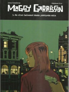 Maggy Garrisson 3 - En olisi halunnut tämän päättyvän näin -kirjan kansi