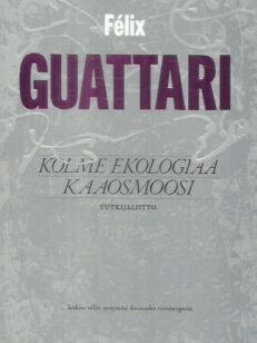 Kolme ekologiaa ; Kaaosmoosi
