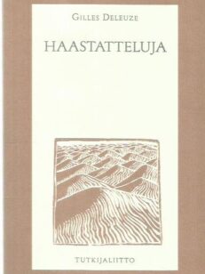 Haastatteluja : Gilles Deleuzen ja Félix Guattarin haastatteluja ja kirjoituksia