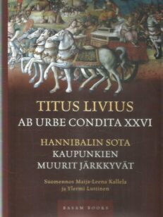 Hannibalin sota / kaupunkien muurit järkkyvät - Ab urbe condita XXVI