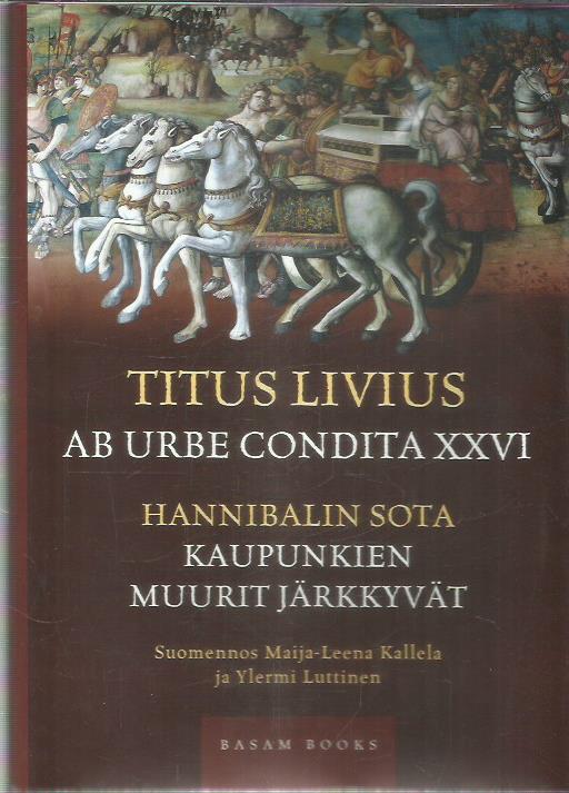 Hannibalin sota / kaupunkien muurit järkkyvät - Ab urbe condita XXVI