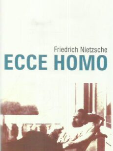 Ecce homo / kuinka tulee siksi mitä on -kirjan kansi