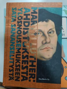 Ahdistuksesta ylösnousemukseen sata sananselitystä : antologia -kirjan kansi