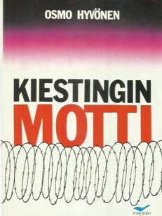 Kiestingin motti : sota Vienan Karjalassa kesällä 1941 -kirjan kansi