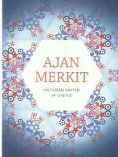 Ajan merkit / historian käyttö ja opetus -kirjan kansi