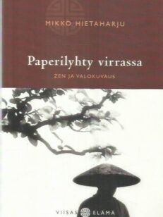 Paperilyhty virrassa : zen ja valokuvaus -kirjan kansi