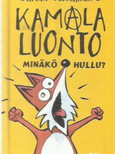 Kamala luonto - Minäkö hullu? -kirjan kansi
