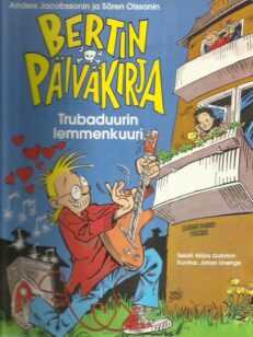 Bertin päiväkirja - Trubaduurin lemmenkuuri -kirjan kansi