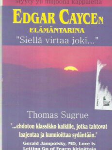 Edgar Caycen tarina : "siellä virtaa joki..." -kirjan kansi