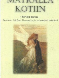 Kryon : matkalla kotiin : kertomus Michael Thomasista ja seitsemästä enkelistä -kirjan kansi