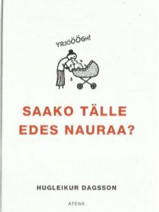 Saako tälle edes nauraa? -kirjan kansi