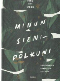 Minun sienipolkuni : sienestyksen parantava vaikutus -kirjan kansi