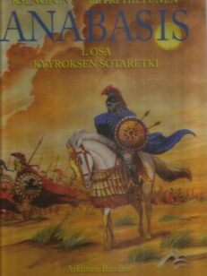 Anabasis 1. osa - Kyyroksen sotaretki -kirjan kansi