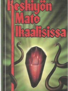 Keskiyön Mato Ikaalisissa : Portin parhaita tieteisnovelleja -kirjan kansi