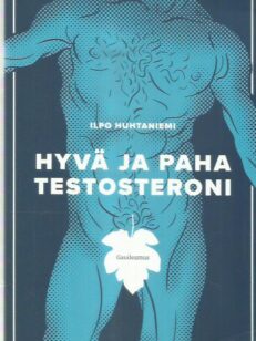 Hyvä ja paha testosteroni -kirjan kansi