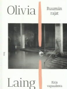 Ruumiin rajat : kirja vapaudesta -kirjan kansi