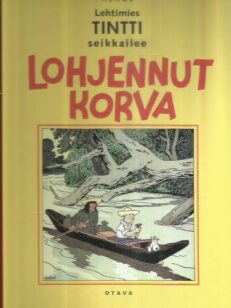 Lehtimies Tintti seikkailee - Lohjennut korva -kirjan kansi