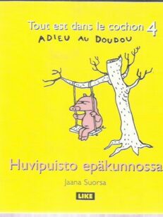 Huvipuisto epäkunnossa - Tout est dans le cochon 4 -kirjan kansi