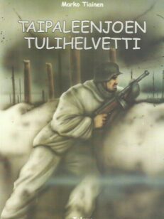 Taipaleenjoen tulihelvetti -kirjan kansi
