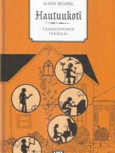 Hautuukoti : tragikoominen perheeni -kirjan kansi
