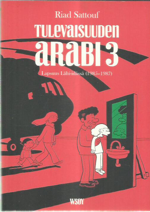 Tulevaisuuden arabi 3 - Lapsuus Lähi-idässä (1985-1987) -kirjan kansi