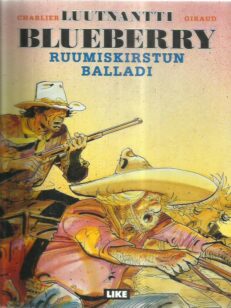 Luutnantti Blueberry 7 - Ruumiskirstun balladi -kirjan kansi