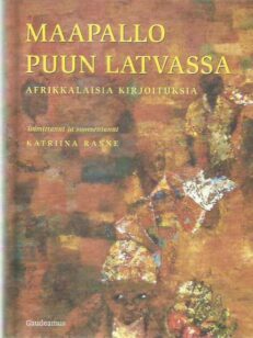Maapallo puun latvassa : afrikkalaisia kirjoituksia -kirjan kansi